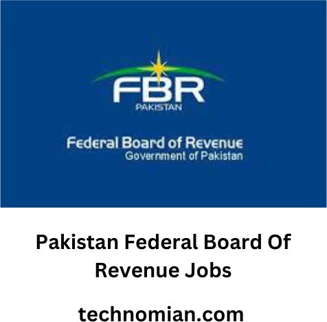 Latest Pakistan Federal Board Of Revenue(FBR) Jobs