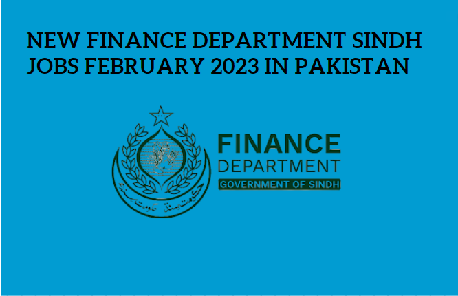 Finance Department Sindh Jobs February 2023 in Pakistan
