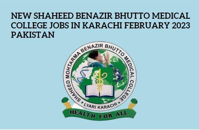 New Shaheed Benazir Bhutto Medical College Jobs in Karachi