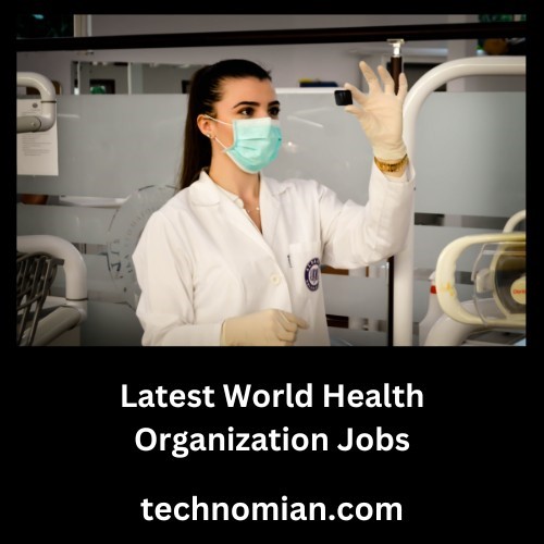 Latest World Health Organization Jobs - 2023
